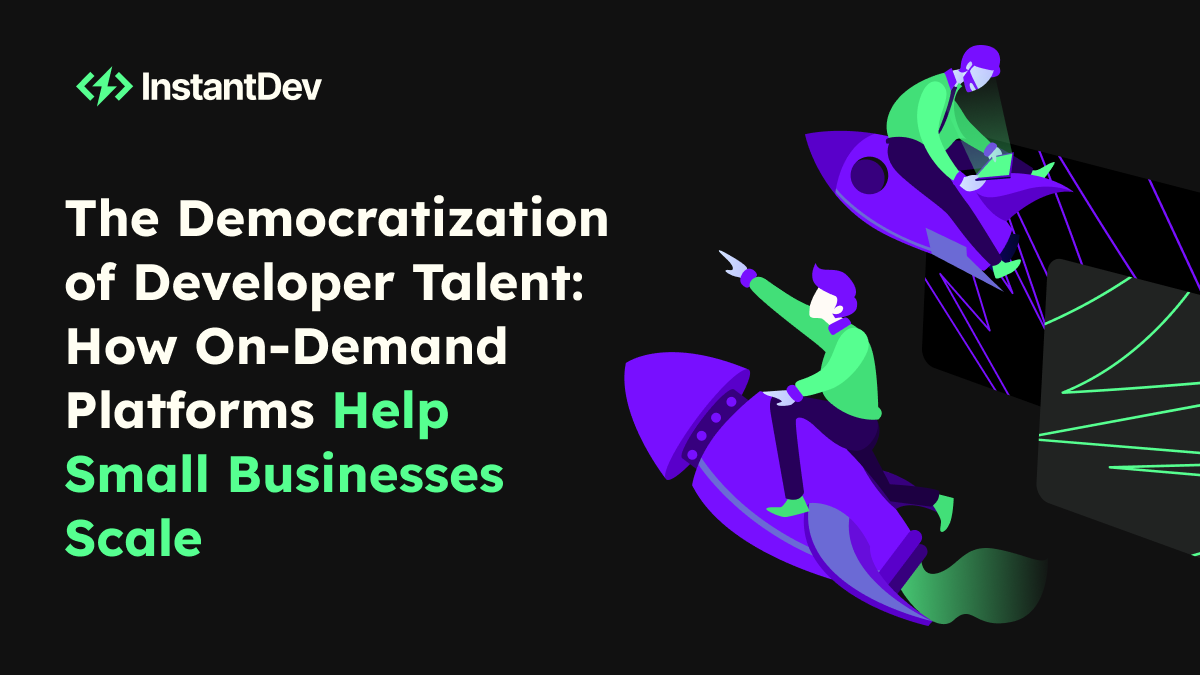 The Democratization of Developer Talent How OnDemand Platforms Help